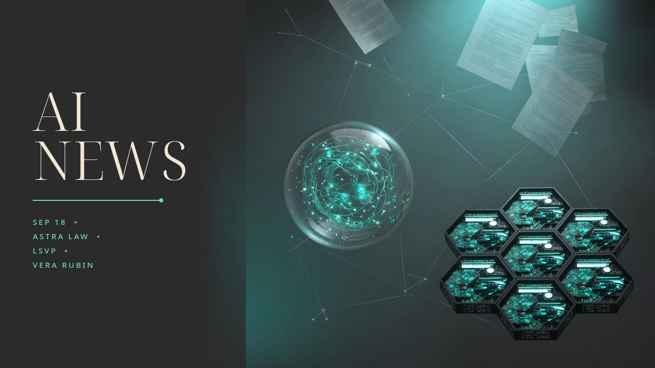 AI News digest — Astra Law, LSVP, Vera Rubin